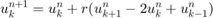 $$u^{n+1}_k = u^n_k + r(u^n_{k + 1} - 2 u^n_k + u^n_{k - 1})$$