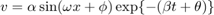 $$v = \alpha \sin (\omega x + \phi) \exp \{ -(\beta t + \theta) \}$$